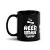 black-glossy-mug-black-11-oz-handle-on-left-68ef46f7d5690.jpg Need Orange Coffee Mug