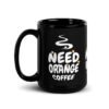 black-glossy-mug-black-15-oz-handle-on-left-68ef46f7d57b1.jpg Need Orange Coffee Mug