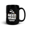 black-glossy-mug-black-15-oz-handle-on-right-68ef46f7d581c.jpg Need Orange Coffee Mug