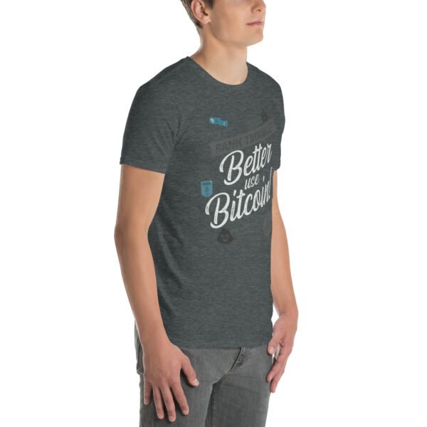 Better use Bitcoin T-Shirt